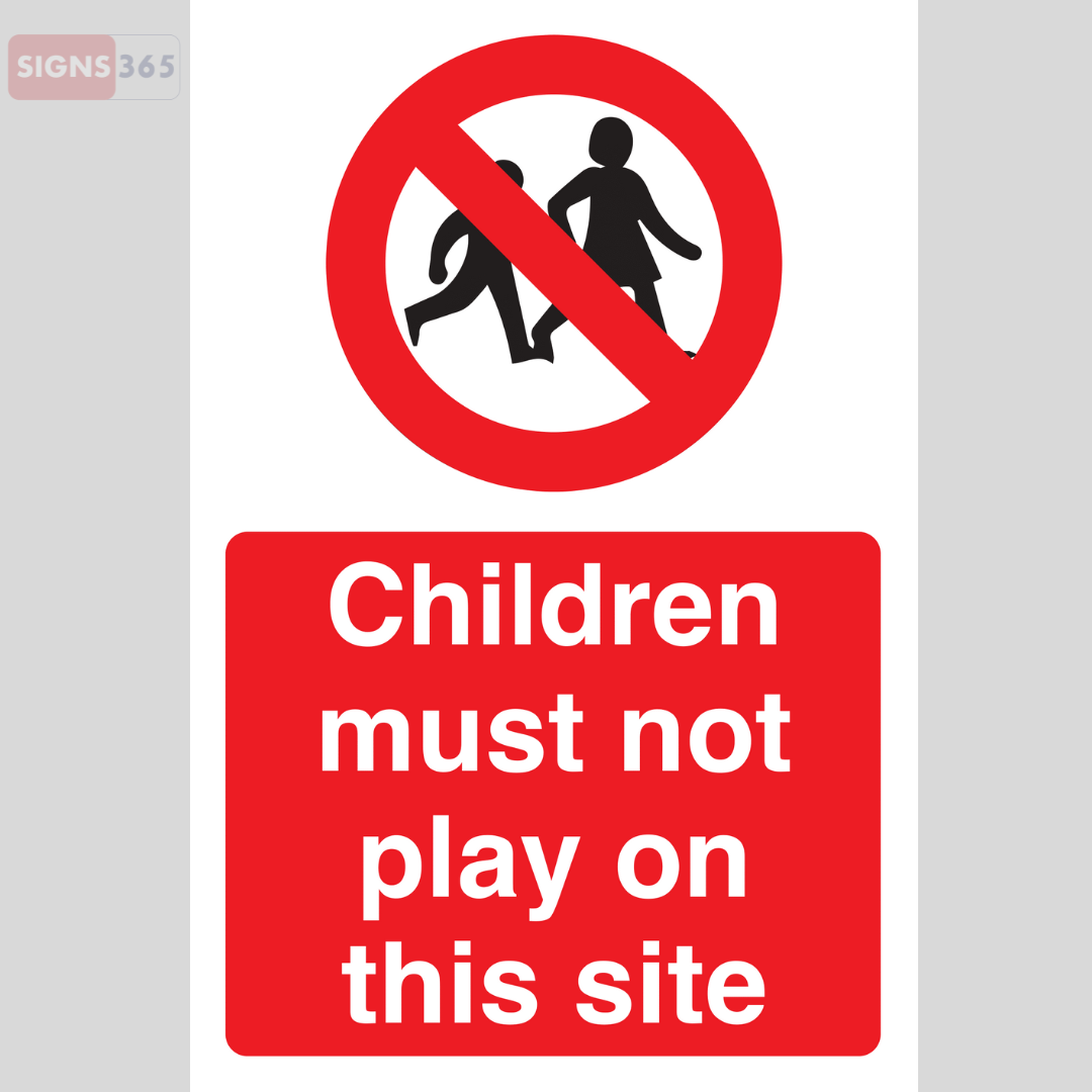 Children Must Not Play on This Site Sign – Construction Site Safety Notice