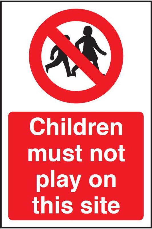 Children Must Not Play on This Site Sign – Construction Site Safety Notice