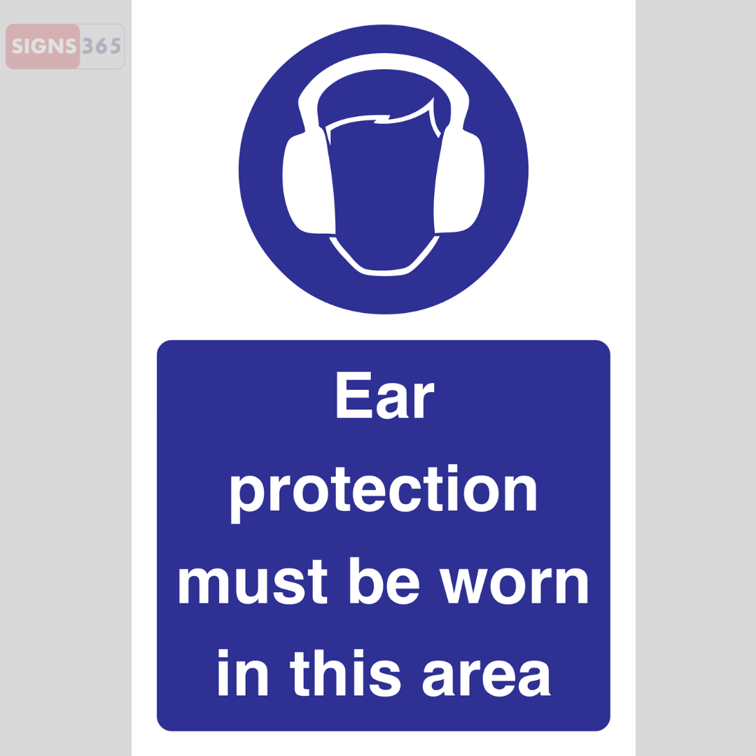 Ear Protection Must Be Worn – Workplace PPE Safety Sign