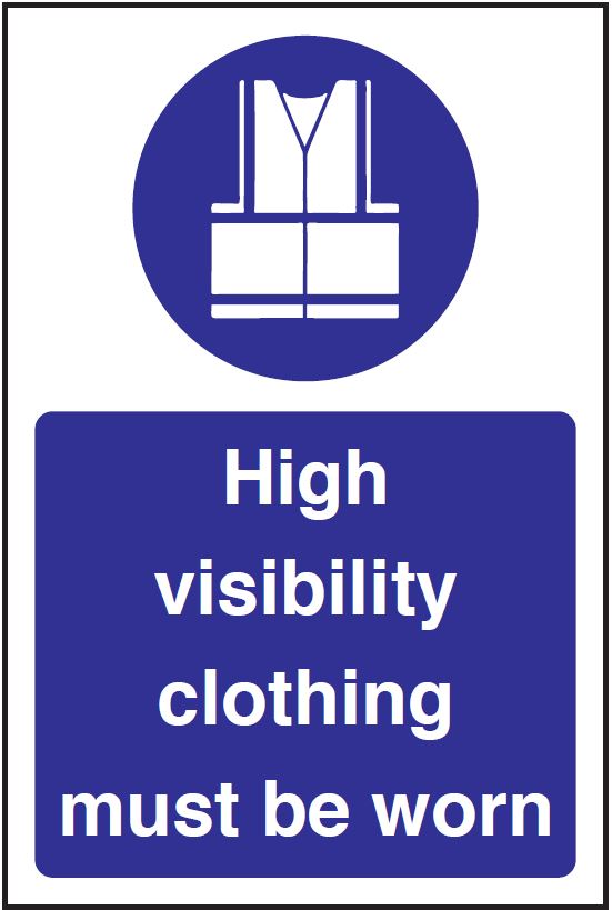 High Visibility Clothing Must Be Worn – Workplace PPE Safety Sign