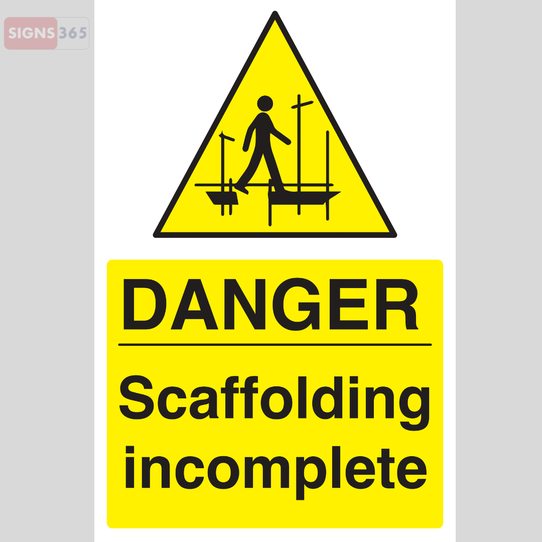 Danger Scaffold Incomplete Sign – Construction Site Safety Warning