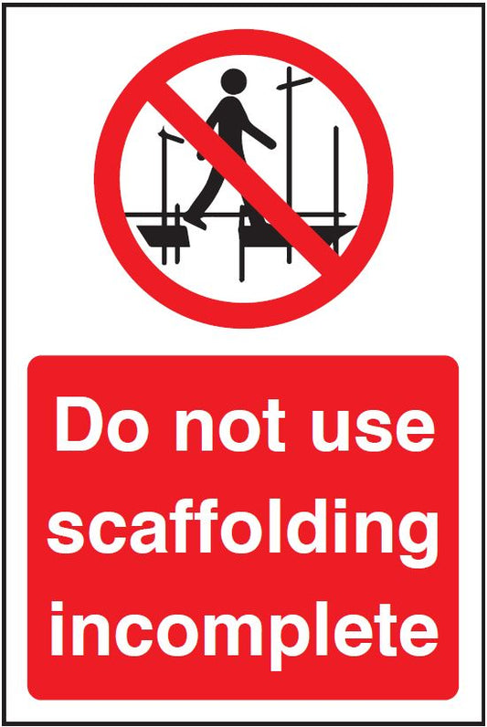 Do Not Use Scaffolding Incomplete Sign – Site Safety Warning