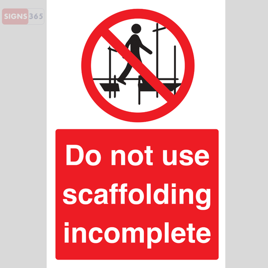 Do Not Use Scaffolding Incomplete Sign – Site Safety Warning
