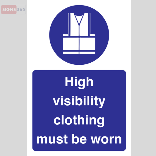 High Visibility Clothing Must Be Worn – Workplace PPE Safety Sign